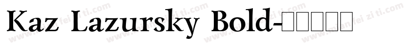 Kaz Lazursky Bold字体转换
